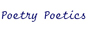 Poetry Poetics